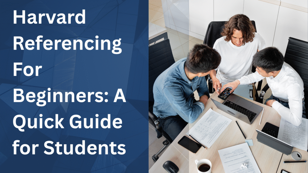 Harvard Referencing for Beginners: A Quick Guide for Students