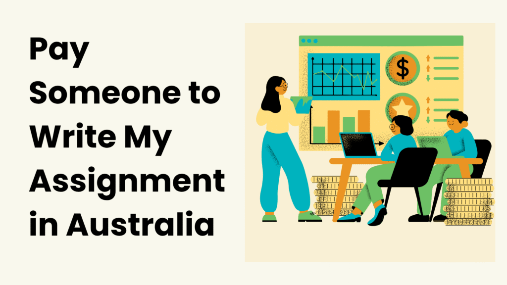 Pay Someone to Write My Assignment in Australia