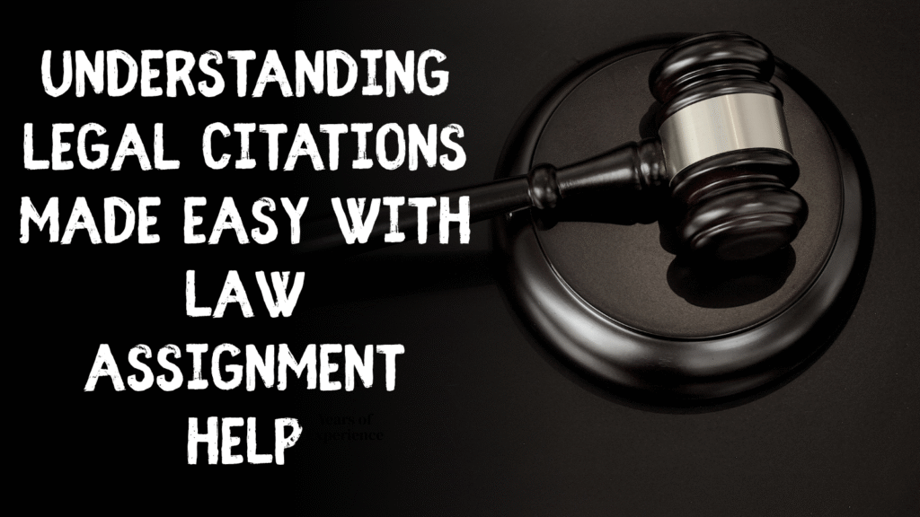 Understanding Legal Citations Made Easy with Law Assignment Help