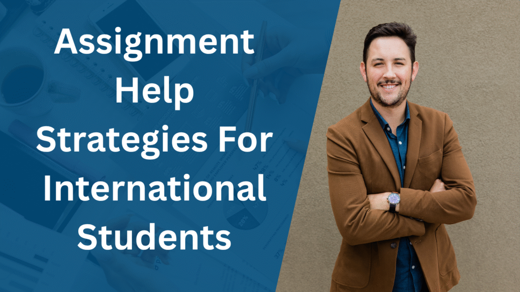 Assignment Help Strategies for International Students