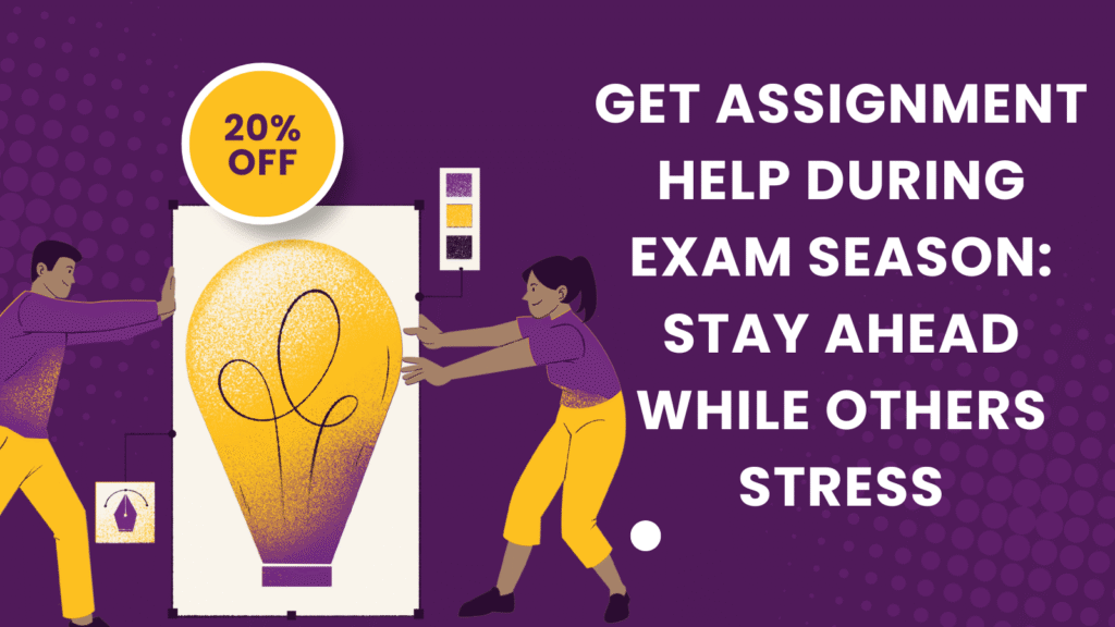 Get Assignment Help During Exam Season: Stay Ahead While Others Stress