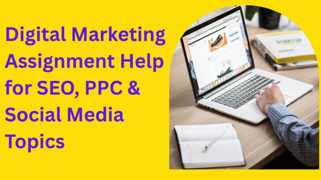 Digital Marketing Assignment Help for SEO, PPC & Social Media Topics