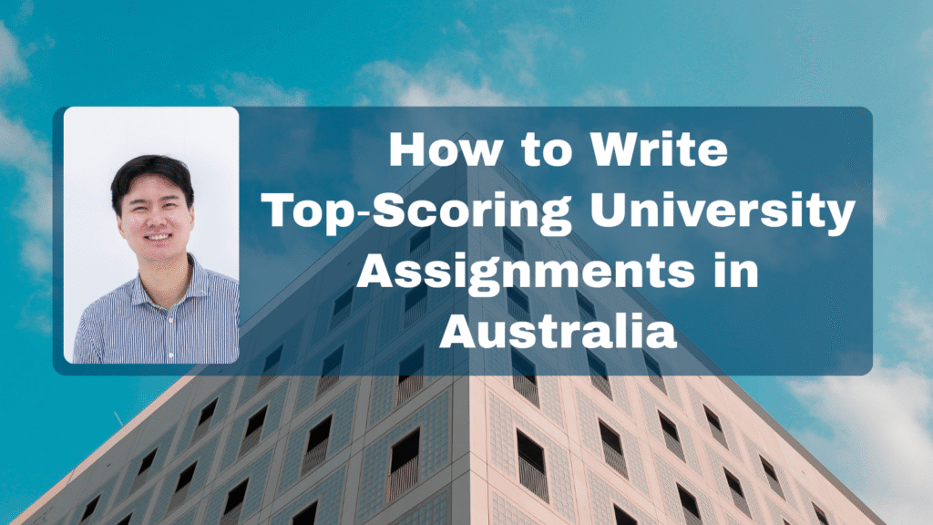 How to Write Top‑Scoring University Assignments in Australia