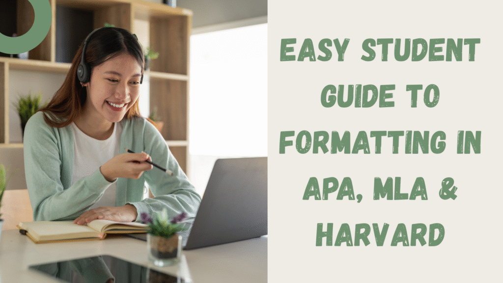 Easy Student Guide to Formatting in APA, MLA & Harvard