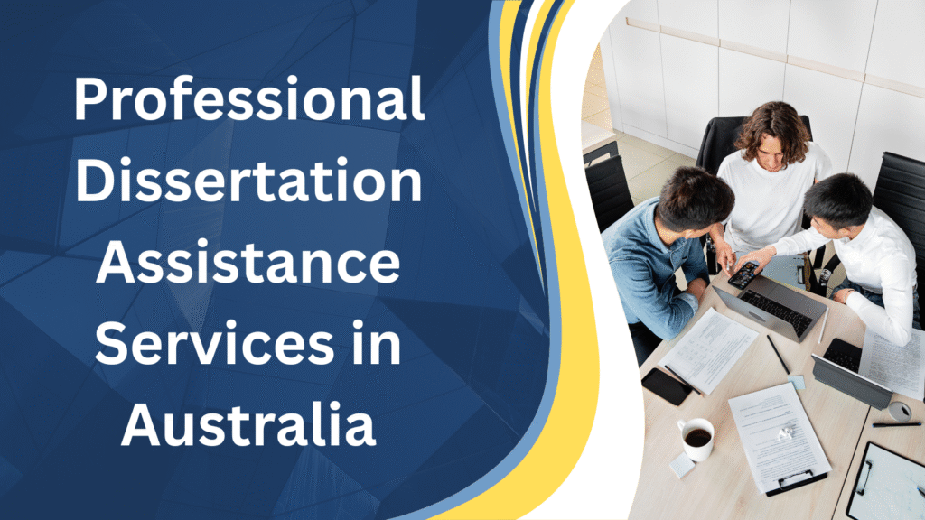 Professional Dissertation Assistance Services in Australia