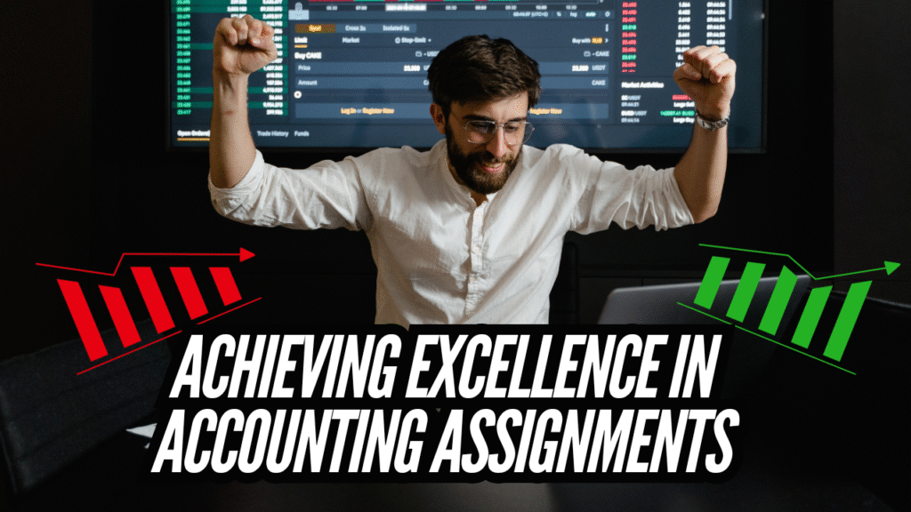 Achieving Excellence in Accounting Assignments