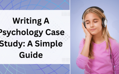 Writing a Psychology Case Study: A Simple Guide