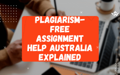 Plagiarism-Free Assignment Help Australia Explained
