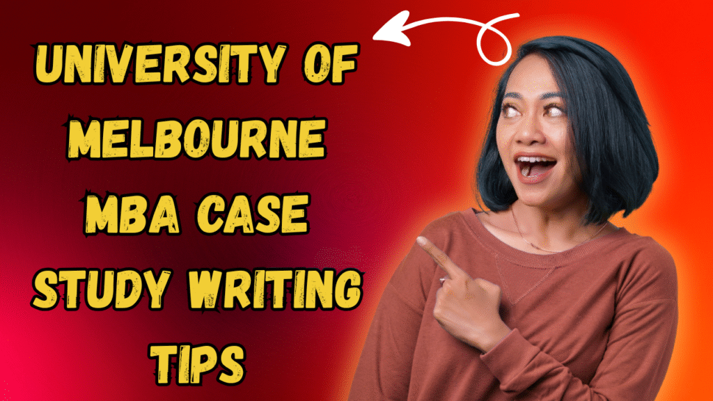 University of Melbourne MBA Case Study Writing Tips